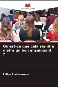 Produktbild: Qu'est-ce que cela signifie d'&ecirc;tre un bon enseignant ?