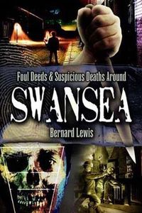 Produktbild: Foul Deeds and Suspicious Deaths in and around Swansea