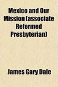 Produktbild: Mexico and Our Mission (Associate Reformed Presbyterian)