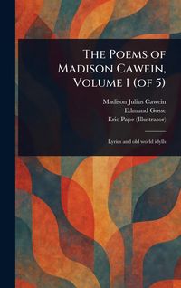 Produktbild: The Poems of Madison Cawein, Volume 1 (of 5)