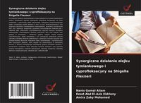 Produktbild: Synergiczne dzia&iquest;anie olejku tymiankowego i cyprofloksacyny na Shigella Flexneri