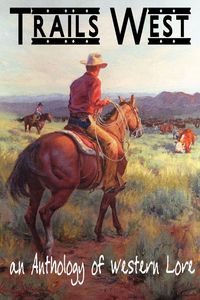 Produktbild: TRAILS WEST...an Anthology of Western Lore