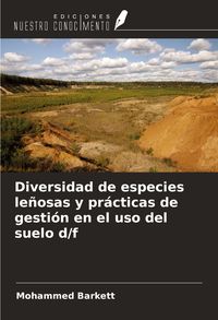 Produktbild: Diversidad de especies le&ntilde;osas y pr&aacute;cticas de gesti&oacute;n en el uso del suelo d/f