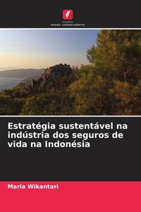 Produktbild: Estrat&eacute;gia sustent&aacute;vel na ind&uacute;stria dos seguros de vida na Indon&eacute;sia