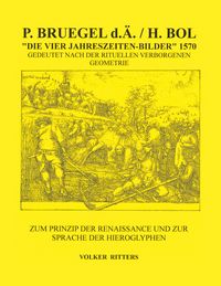Produktbild: P. Bruegel d.&Auml;. / H.Bol >Die vier Jahreszeiten - Bilder< 1570 Gedeutet nach der rituellen verborgenen Geometrie
