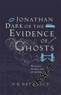 Produktbild: Benedict, A: Jonathan Dark or the Evidence of Ghosts