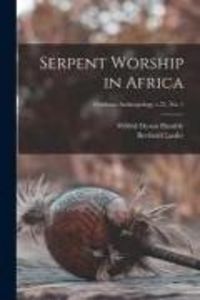 Produktbild: Serpent Worship in Africa; Fieldiana Anthropology v.21, no. 1