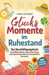 Produktbild: Gl&uuml;cksmomente im Ruhestand.