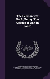 Produktbild: The German war Book, Being The Usages of war on Land