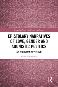 Produktbild: Epistolary Narratives of Love, Gender and Agonistic Politics