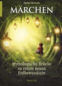 Produktbild: M&auml;rchen -Mythologische Br&uuml;cke zu einem neuen Erdbewusstsein