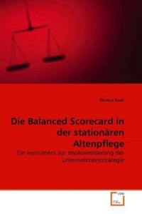 Produktbild: Raab, M: Die Balanced Scorecard in der station&auml;ren Altenpfle