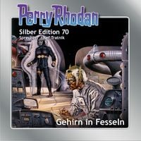 Produktbild: Perry Rhodan Silber Edition 70: Gehirn in Fesseln