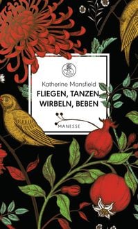 Bild vom Artikel Fliegen, tanzen, wirbeln, beben vom Autor Katherine Mansfield