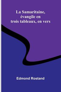 Produktbild: La Samaritaine, évangile en trois tableaux, en vers