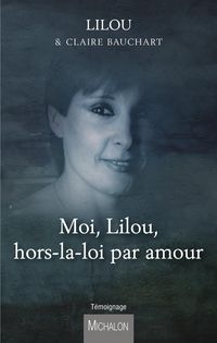 Produktbild: Moi, Lilou, hors-la-loi par amour