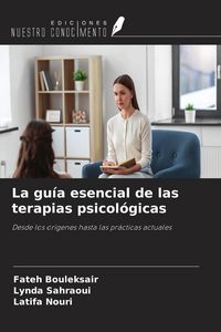 Produktbild: La gu&iacute;a esencial de las terapias psicol&oacute;gicas