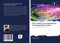 Produktbild: De lo b&aacute;sico a la investigaci&oacute;n de vanguardia en f&iacute;sica