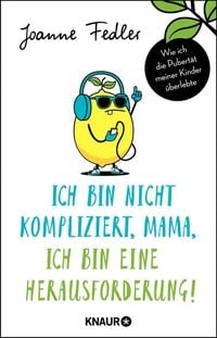 Produktbild: Ich bin nicht kompliziert, Mama, ich bin eine Herausforderung!