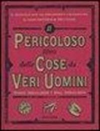 Produktbild: Il pericoloso libro delle cose da veri uomini