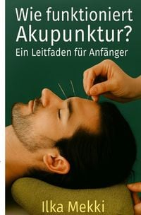 Produktbild: Wie funktioniert Akupunktur?
