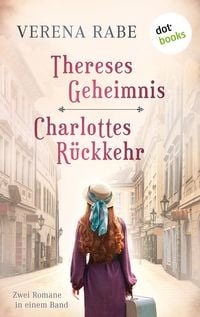 Bild vom Artikel Thereses Geheimnis & Charlottes Rückkehr: Zwei Romane in einem eBook vom Autor Verena Rabe