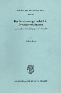 Produktbild: Der Bereicherungsausgleich in Dreiecksverh&auml;ltnissen unter besonderer Ber&uuml;cksichtigung der Anweisungsf&auml;lle.