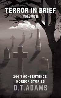 Produktbild: Terror in Brief: Volume II (Two-Sentence Stories)