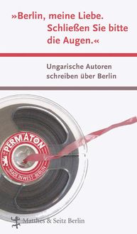 Produktbild: "Berlin, meine Liebe. Schliessen Sie bitte die Augen."
