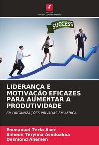 Produktbild: Lideran&ccedil;a E Motiva&ccedil;&atilde;o Eficazes Para Aumentar a Produtividade