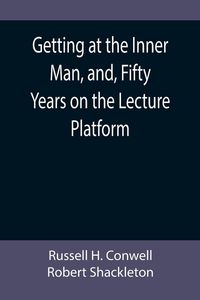Produktbild: Getting at the Inner Man, and, Fifty Years on the Lecture Platform