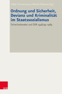 Produktbild: Ordnung und Sicherheit, Devianz und Kriminalit&auml;t im Staatssozialismus