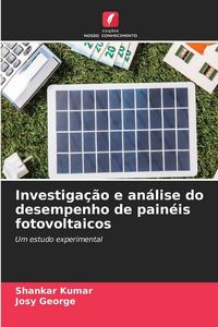 Produktbild: Investiga&ccedil;&atilde;o e an&aacute;lise do desempenho de pain&eacute;is fotovoltaicos