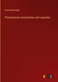 Produktbild: Phantastische Geschichten und Legenden