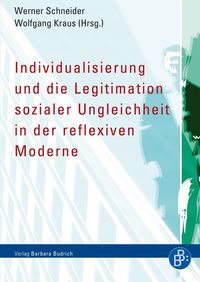 Produktbild: Individualisierung und die Legitimation sozialer Ungleichheit in der reflexiven Moderne
