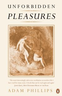 Bild vom Artikel Unforbidden Pleasures vom Autor Adam Phillips