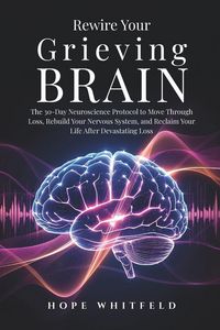 Produktbild: Rewire Your Grieving Brain