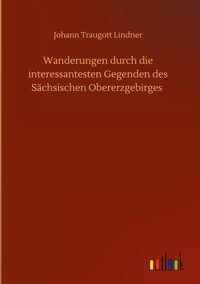 Produktbild: Wanderungen durch die interessantesten Gegenden des S&auml;chsischen Obererzgebirges