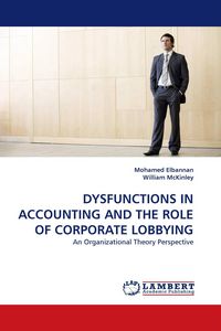Produktbild: DYSFUNCTIONS IN ACCOUNTING AND THE ROLE OF CORPORATE LOBBYING