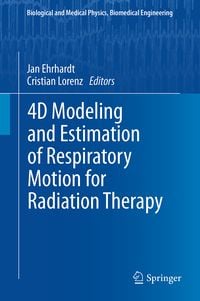 Produktbild: 4D Modeling and Estimation of Respiratory Motion for Radiation Therapy