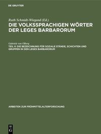 Produktbild: Die Bezeichnung f&uuml;r soziale St&auml;nde, Schichten und Gruppen in den Leges Barbarorum
