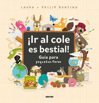 Produktbild: &iexcl;Ir Al Cole Es Bestial!: Gu&iacute;a Para Peque&ntilde;as Fieras / The Wild Guide to Starting School