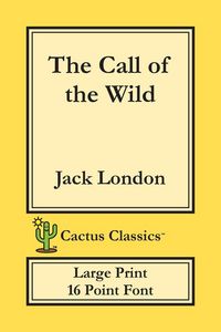 Produktbild: The Call of the Wild (Cactus Classics Large Print)