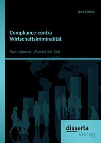 Produktbild: Compliance contra Wirtschaftskriminalit&auml;t: Korruption im Wandel der Zeit