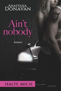 Bild vom Artikel Ain't Nobody 1: Halte mich vom Autor Anastasia Donavan