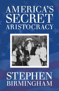 Produktbild: America's Secret Aristocracy
