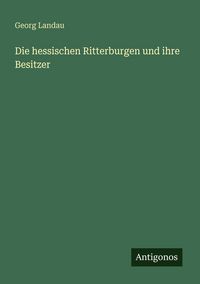 Produktbild: Die hessischen Ritterburgen und ihre Besitzer