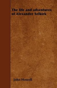 Produktbild: The life and adventures of Alexander Selkirk