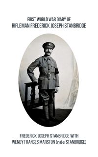 Produktbild: First World War Diary of Rifleman Frederick Joseph Stanbridge