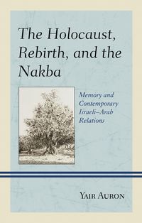 Produktbild: The Holocaust, Rebirth, and the Nakba